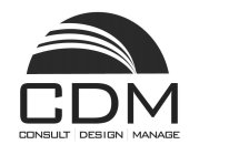 C D M CONSULT DESIGN MANAGE