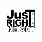 JUST RIGHT HEIGHT