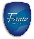 FAME ROUTE