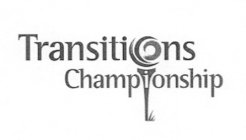 TRANSITIONS CHAMPIONSHIP
