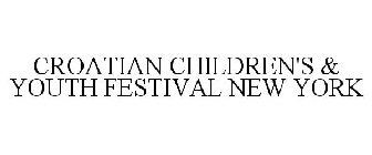 CROATIAN CHILDREN'S & YOUTH FESTIVAL NEW YORK