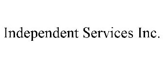 INDEPENDENT SERVICES INC.