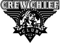 CREW CHIEF CLUB