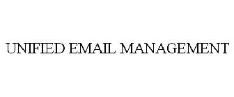 UNIFIED EMAIL MANAGEMENT