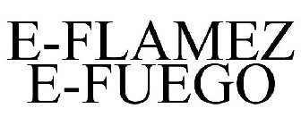 E-FLAMEZ E-FUEGO
