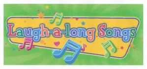 LAUGH-A-LONG SONGS