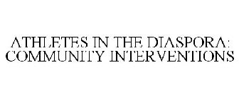 ATHLETES IN THE DIASPORA: COMMUNITY INTERVENTIONS