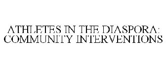 ATHLETES IN THE DIASPORA: COMMUNITY INTERVENTIONS