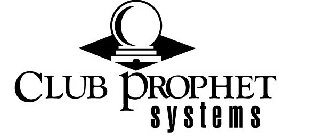 CLUB PROPHET SYSTEMS