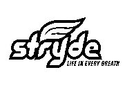 STRYDE LIFE IN EVERY BREATH