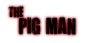 THE PIG MAN
