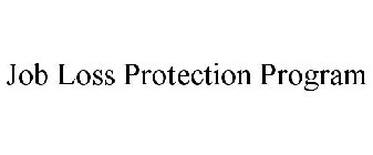 JOB LOSS PROTECTION PROGRAM