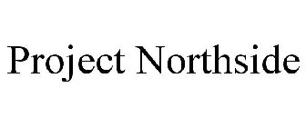 PROJECT NORTHSIDE