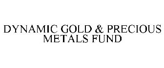 DYNAMIC GOLD & PRECIOUS METALS FUND