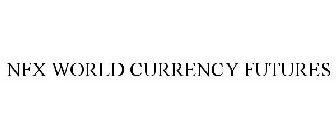NFX WORLD CURRENCY FUTURES