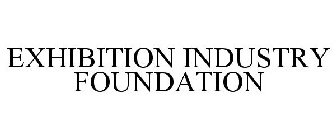 EXHIBITION INDUSTRY FOUNDATION