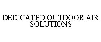 DEDICATED OUTDOOR AIR SOLUTIONS