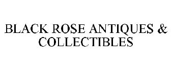 BLACK ROSE ANTIQUES & COLLECTIBLES