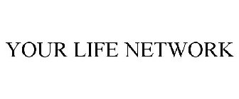 YOUR LIFE NETWORK