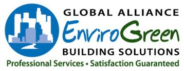 GLOBAL ALLIANCE ENVIROGREEN BUILDING SOLUTIONS PROFESSIONAL SERVICES · SATISFACTION GUARANTEED