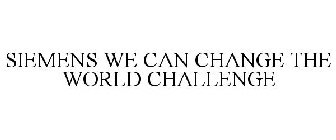SIEMENS WE CAN CHANGE THE WORLD CHALLENGE