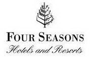 FOUR SEASONS HOTELS AND RESORTS