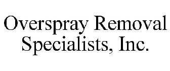 OVERSPRAY REMOVAL SPECIALISTS, INC.