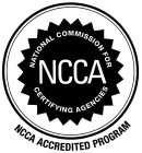 NCCA NATIONAL COMMISSION FOR CERTIFYING AGENCIES NCCA  ACCREDITED PROGRAM