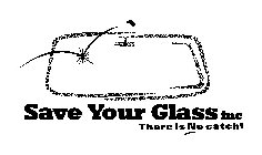 SAVE YOUR GLASS INC THERE IS NO CATCH!