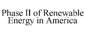 PHASE II OF RENEWABLE ENERGY IN AMERICA