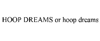 HOOP DREAMS OR HOOP DREAMS