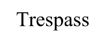 TRESPASS