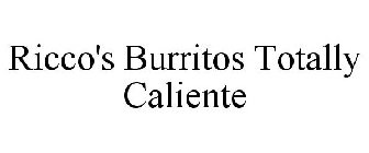 RICCO'S BURRITOS TOTALLY CALIENTE