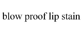 BLOW PROOF LIP STAIN