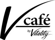 V CAFÉ BY VITALITY