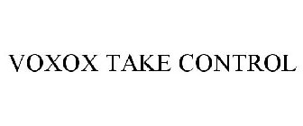 VOXOX TAKE CONTROL