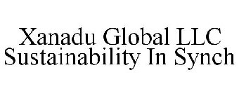 XANADU GLOBAL LLC SUSTAINABILITY IN SYNCH