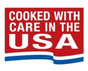 COOKED WITH CARE IN THE USA