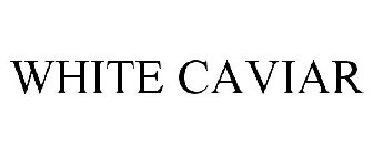 WHITE CAVIAR