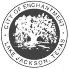· CITY OF ENCHANTMENT · LAKE JACKSON, TEXAS