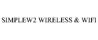 SIMPLEW2 WIRELESS & WIFI