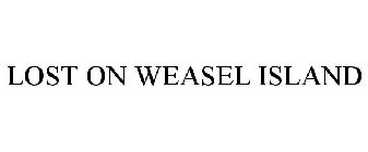 LOST ON WEASEL ISLAND