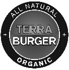 TERRA BURGER ALL NATURAL ORGANIC