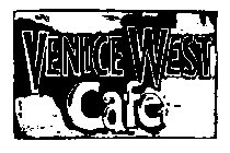 VENICE WEST CAFE