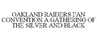 OAKLAND RAIDERS FAN CONVENTION A GATHERING OF THE SILVER AND BLACK