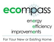 ECOMPASS ENERGY EFFICIENCY IMPROVEMENTS FOR YOUR NEW OR EXISTING HOME