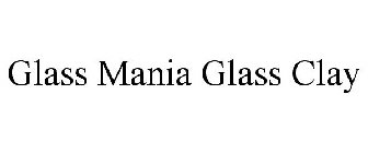 GLASS MANIA GLASS CLAY