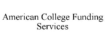 AMERICAN COLLEGE FUNDING SERVICES