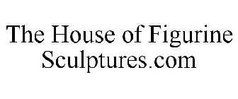 THE HOUSE OF FIGURINE SCULPTURES.COM