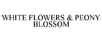 WHITE FLOWERS & PEONY BLOSSOM